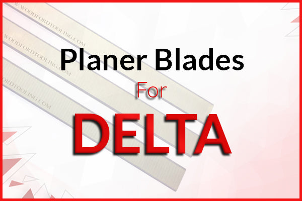 Planer Blades for Delta Machines