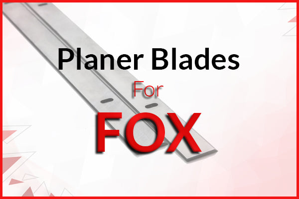 Planer Blades for Fox Machines