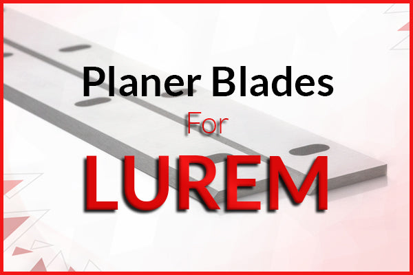 Planer Blades for LUREM Machines