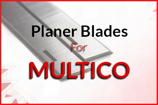 Planer Blades for Multico Machines