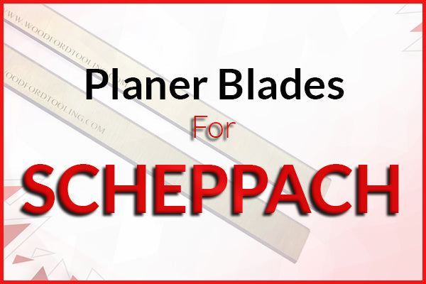 Planer Blades for Scheppach Machines