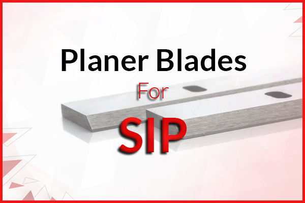 Planer Blades for SIP Machines