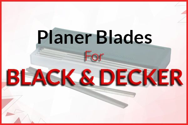 Planer Blades for Black & Decker Machines